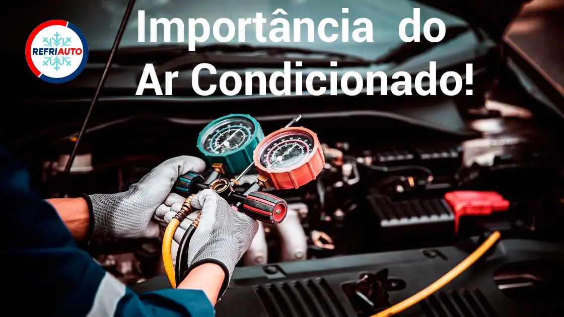 Importância do Ar Condicionado Automotivo - Refrauto 1ª Dica